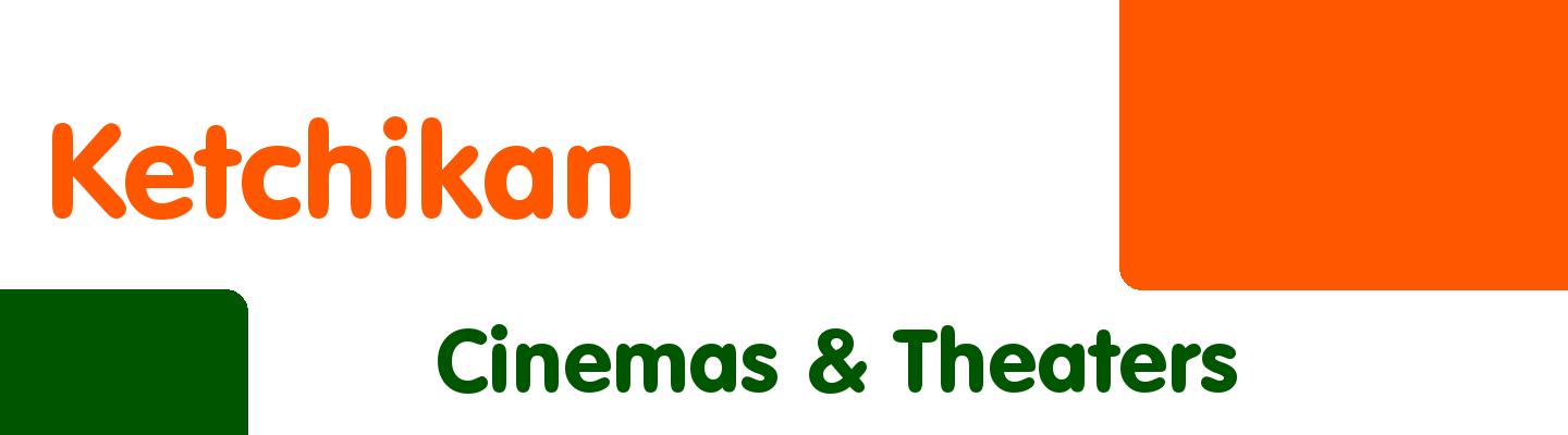 Best cinemas & theaters in Ketchikan - Rating & Reviews